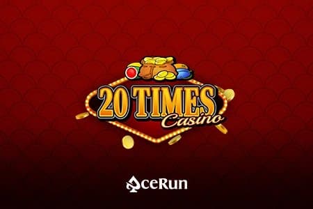 20 Times Casino slot game by AceRun