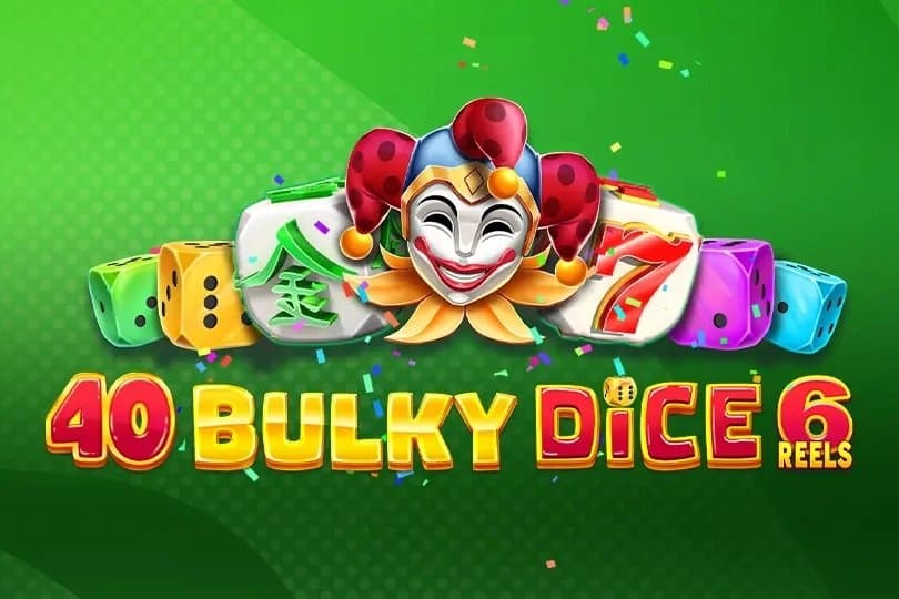 40 Bulky Dice 6 Reels slot game by Amusnet