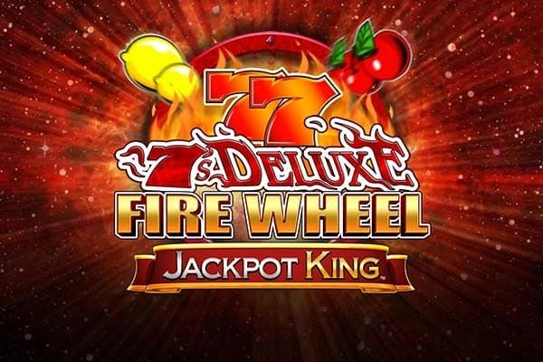 7s Deluxe Fire Wheel Jackpot King slot game by Blueprint Gaming