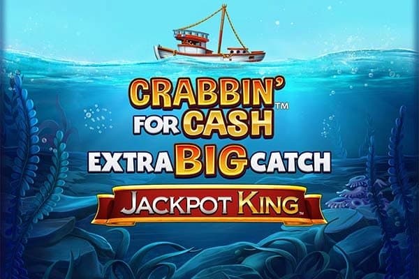 Crabbin' for Cash Extra Big Catch Jackpot King slot game by Blueprint Gaming