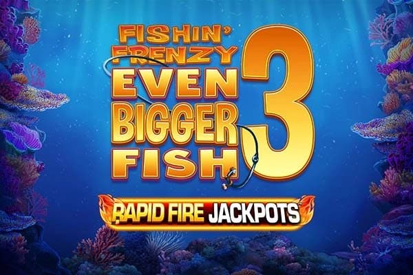 Fishin’ Frenzy Even Bigger Fish 3 slot game by Blueprint Gaming
