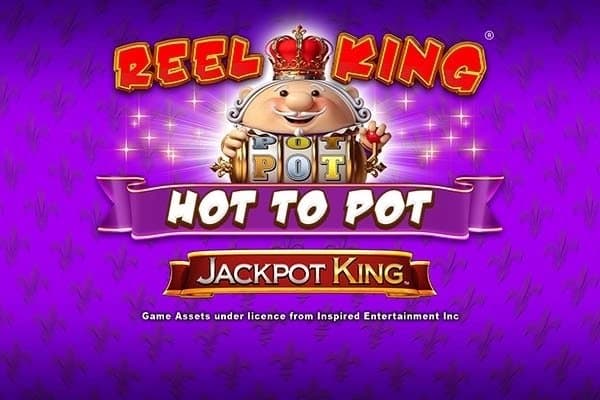 Reel King Hot To Pot slot game by Blueprint Gaming
