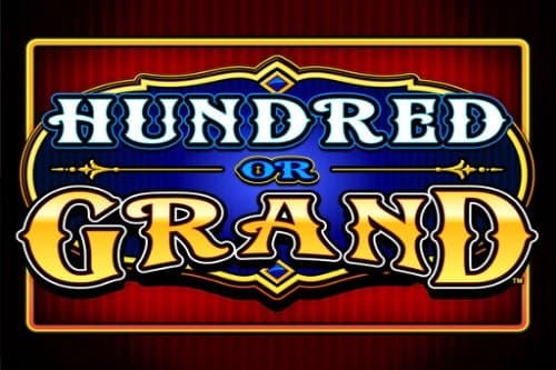 Hundred or Grand slot game by Everi