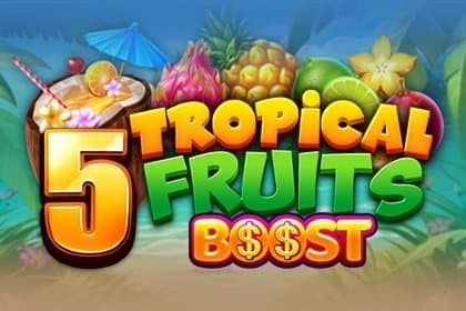 5 Tropical Fruits Boost slot game by Felix Gaming