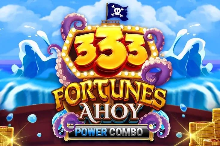 333 Fortunes Ahoy Power Combo slot game by Fortune Factory Studios