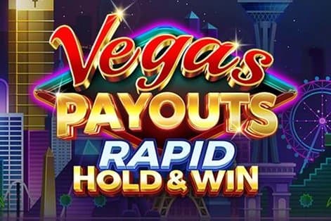 Vegas Payouts Rapid Hold & Win slot game by Gaming Corps