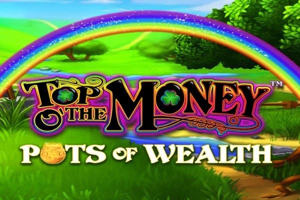 Top O' The Money Pots of Wealth slot game by Greentube