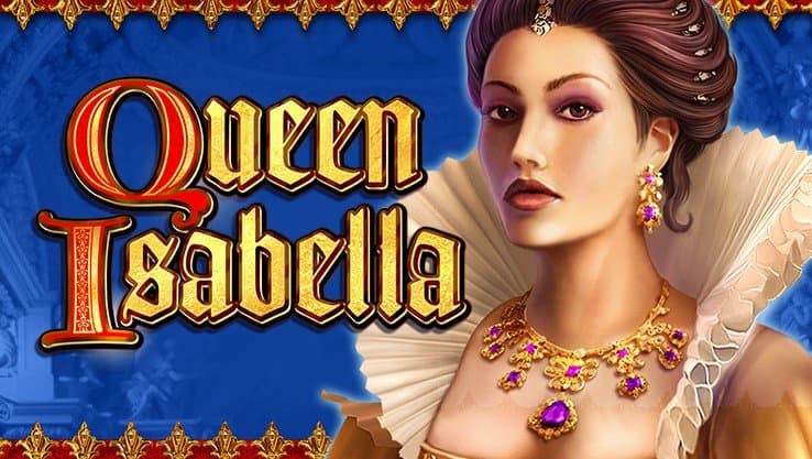 Queen Isabella slot game by High 5 Games