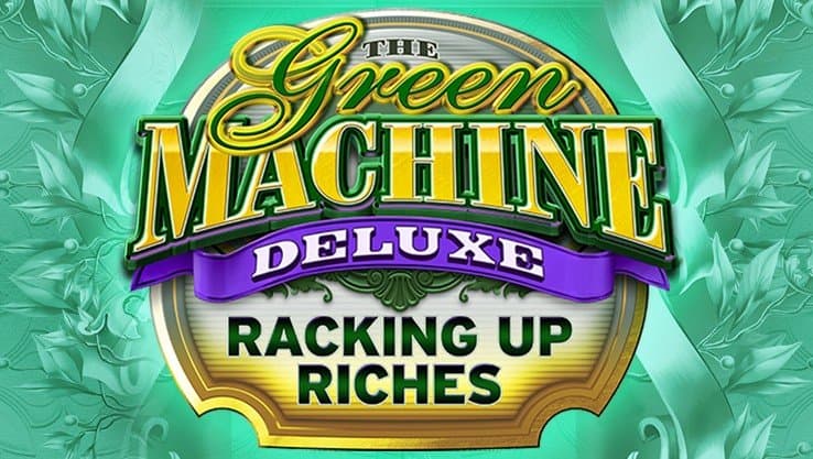 The Green Machine Deluxe: Racking Up Riches slot game by High 5 Games
