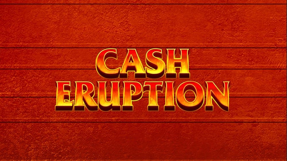 Cash Eruption slot game by IGT