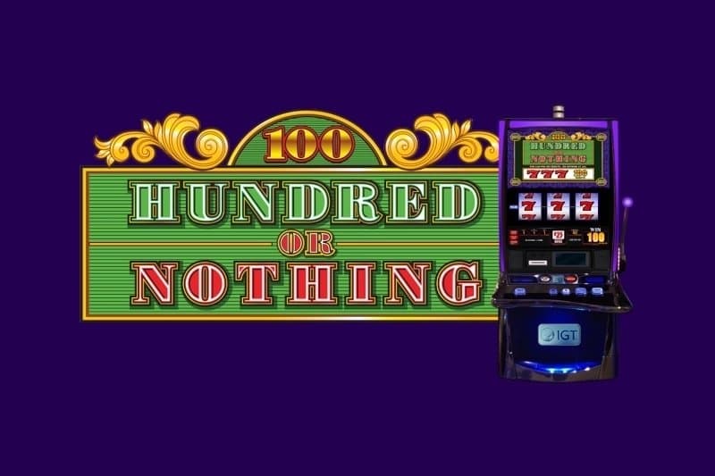 Hundred or Nothing slot game by IGT