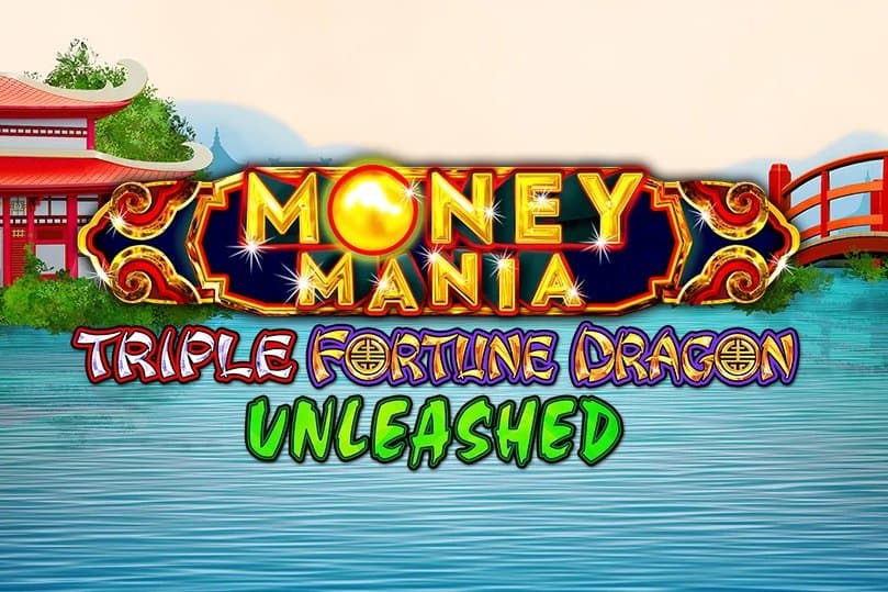 Money Mania Triple Fortune Dragon Unleashed slot game by IGT