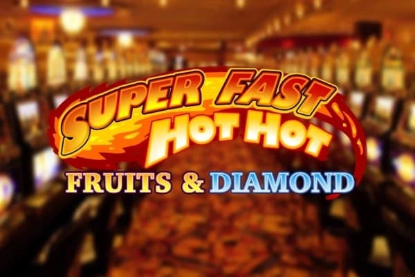 Super Fast Hot Hot Fruits & Diamond slot game by iSoftBet