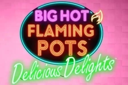 Big Hot Flaming Pots Delicious Delights slot game by Light & Wonder