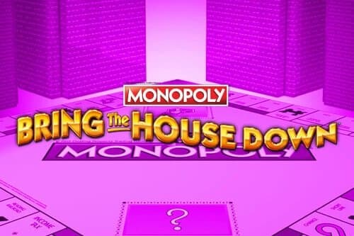 Monopoly Bring the House Down slot game by Light & Wonder