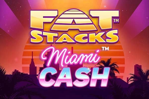 FatStacks Miami Cash slot game by Lucksome
