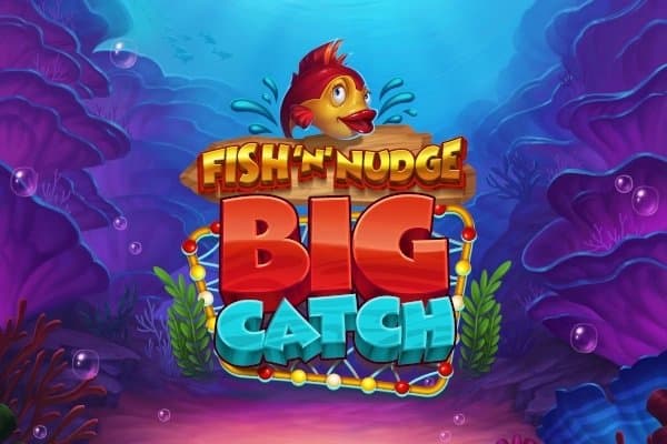 Fish 'n' Nudge Big Catch slot game by Push Gaming