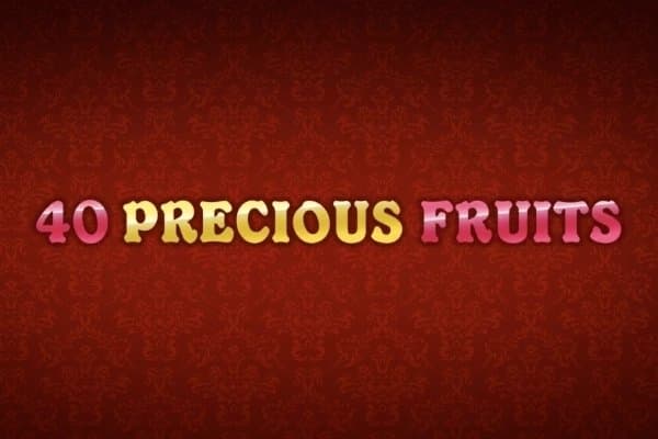 40 Precious Fruits slot game by The Better Platform
