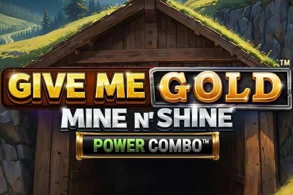 Give Me Gold: Mine n' Shine Power Combo slot game by All For One Studios