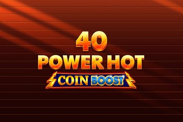 40 Power Hot Coin Boost slot game by Amusnet