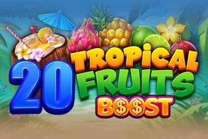 20 Tropical Fruits Boost slot game by Felix Gaming