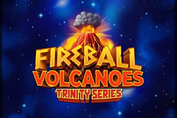 Fireball Volcanoes: Trinity Series slot game by Fugaso