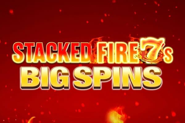 Stacked Fire 7s Big Spins slot game by Inspired Gaming