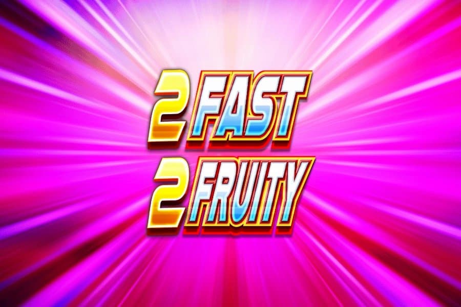 2 Fast 2 Fruity slot game by Reflex Gaming