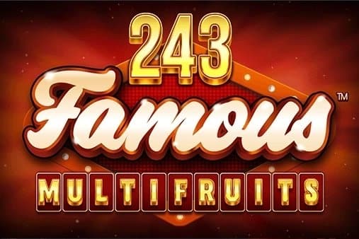 243 Famous Multifruits slot game by SYNOT Games
